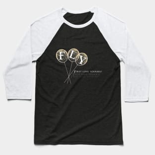 F-L-Y first love yourself T-Shirt Baseball T-Shirt